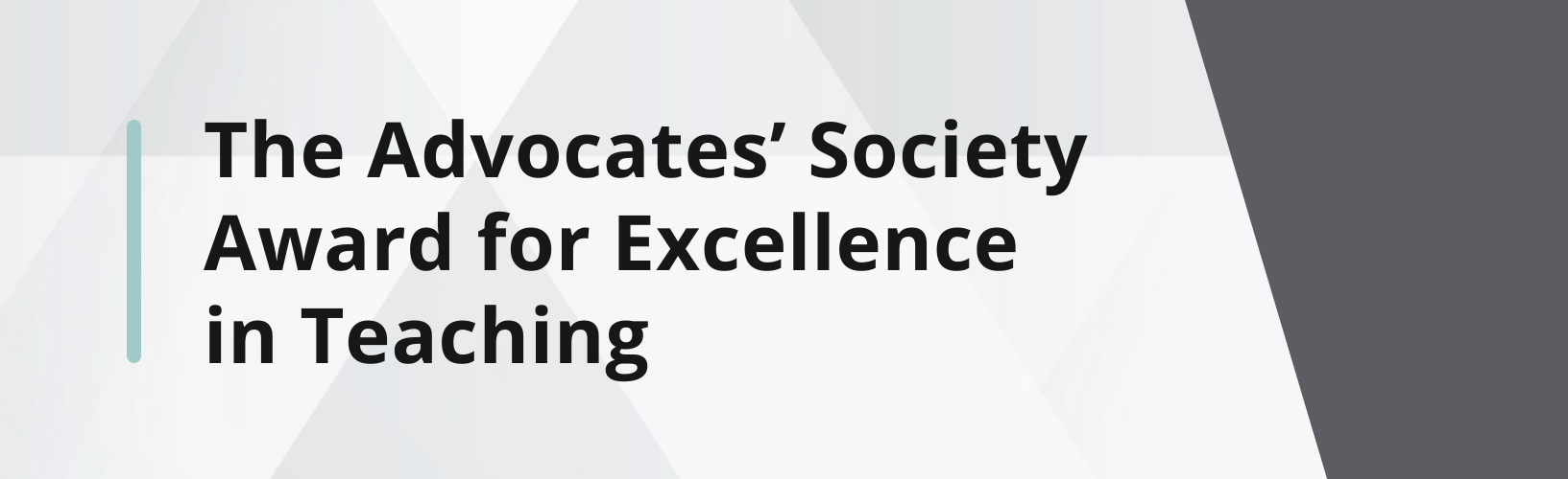The Advocates' Society Award for Excellence in Teaching
