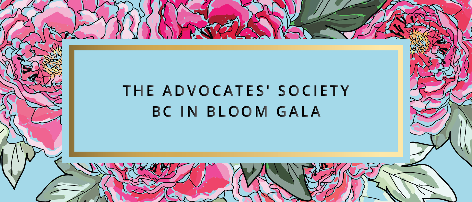The Advocates' Society BC in Bloom Gala